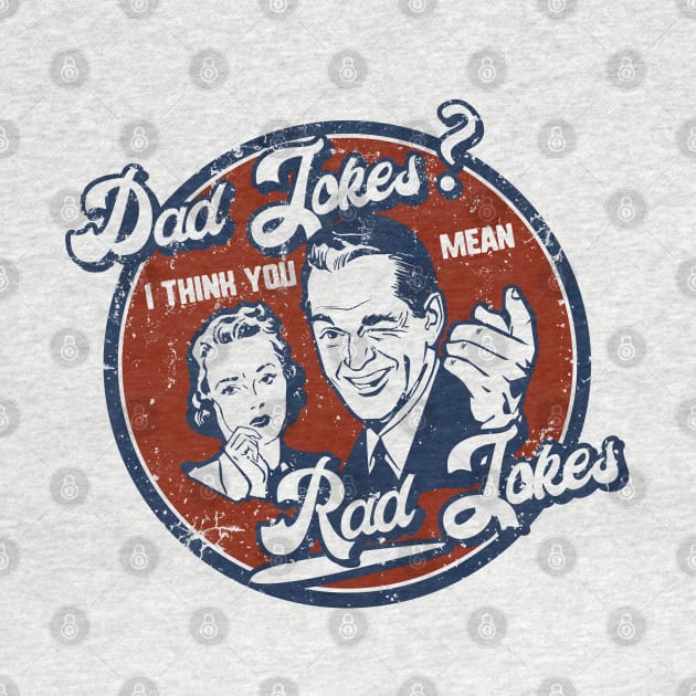 Dad Jokes - You Mean Rad Jokes by NerdShizzle